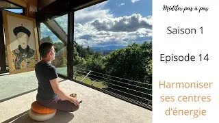 Miniature : Méditer pas à pas S01E14 - Harmoniser ses centres d'énergie