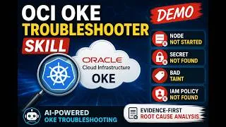 Miniature : OCI OKE Troubleshooter Skill: Diagnose Kubernetes Issues Faster