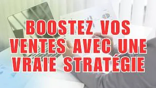 Miniature : Comment construire une stratégie de vente efficace
