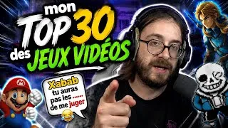 Miniature : MON TOP 30 DES JEUX VIDÉOS @Xabab_TV 