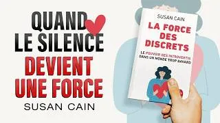Miniature : Analyse du Livre de Susan Cain : La Force Des Discrets - Introverti ? Voici Votre Force