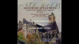Miniature : Camille Saint-Saëns | Sub tuum praesidium | Maîtrise Notre-Dame