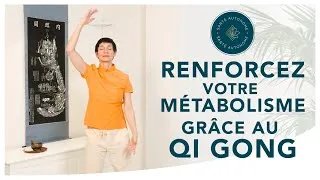 Miniature : RENFORCEZ VOTRE MÉTABOLISME GRÂCE AU QI GONG