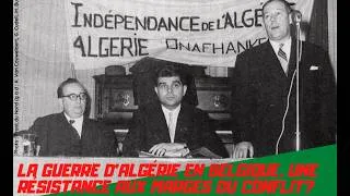 Miniature : La guerre d'Algérie en Belgique. Une résistance aux marges du conflit