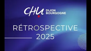 Miniature : Rétrospective 2025 - CHU Dijon Bourgogne