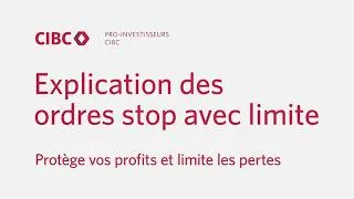 Miniature : Explication des ordres stop avec limite: Gérez votre risque automatiquement| Placements directs CIBC
