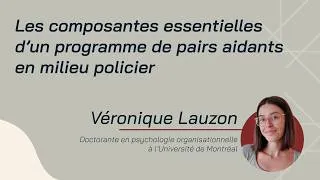 Miniature : Les composantes essentielles d’un programme de pairs aidants en milieu policier - Véronique Lauzon