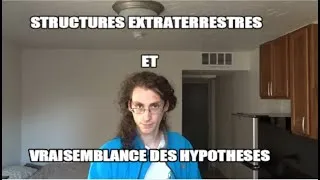 Miniature : Aparté 3 : Structures extraterrestres et vraisemblance des hypothèses