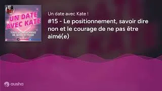 Miniature : #15 - Le positionnement, savoir dire non et le courage de ne pas être aimé(e)