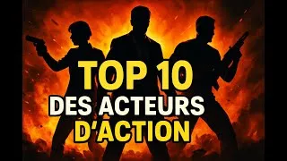Miniature : TOP 10 ACTEURS D’ACTION : le classement que personne n’ose faire !