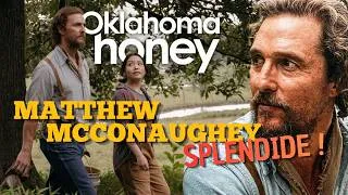 Miniature : OKLAHOMA HONEY : MATTHEW MCCONAUGHEY INCROYABLE !