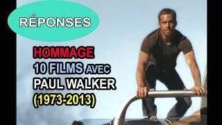 Miniature : Réponses de la vidéo Spéciale Hommage: 10 films avec Paul Walker (1973-2013)