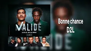 Miniature : D2L - Bonne chance (Bande originale de Validé - Saison 3)