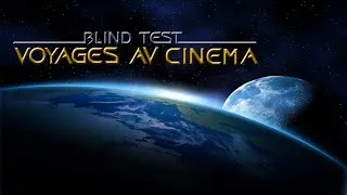 Miniature : Blind Test Cinéma - Voyages au cinéma