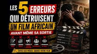 Miniature : “Les 5 erreurs qui détruisent un film africain avant même sa sortie
