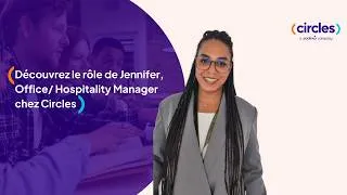 Miniature : Découvrez le rôle de Jennifer, Office/ Hospitality Manager chez Circles