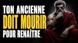 Miniature : TON ANCIENNE VERSION doit MOURIR pour que tu RENAÎTRES | STOÏCISME