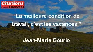 Miniature : Jean-Marie Gourio - La meilleure condition de travail, c'est les vacances.