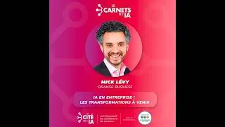 Miniature : [REDIFF] #69 Mick Lévy - Orange Business - IA en entreprise : les transformations à venir