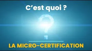 Miniature : C'est quoi la micro-certification ?