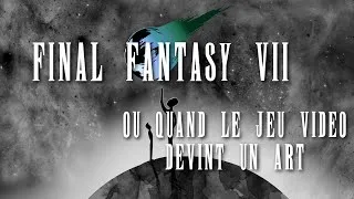 Miniature : Final Fantasy VII, ou quand le Jeu Vidéo devint un Art