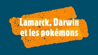Miniature : Lamarck, Darwin et les Pokémons