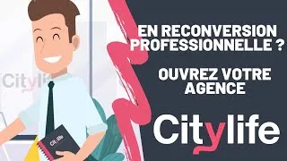 Miniature : Vous êtes en reconversion professionnelle ? Ouvrez votre agence CityLife !