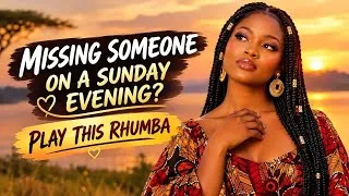 Miniature : ❤️THINK ABOUT SOMEONE? Play This Sunday Congolese Lingala Rhumba