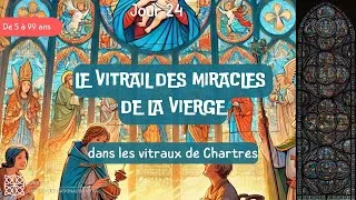 Miniature : Les miracles de la Vierge - Cathédrale de Chartres - Jour 24