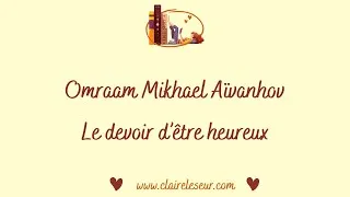 Miniature : « Le devoir d'être heureux » d'O.M. Aïvanhov