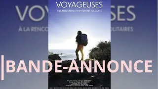 Miniature : Voyageuses : à la rencontres d'aventurières solitaires - Bande annonce