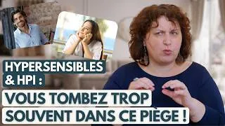 Miniature : HPI & Hypersensible : vous aimez son potentiel, pas la personne elle-même !