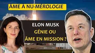 Miniature : 8️⃣Âme à Nu-mérologie : ELON MUSK : génie ou âme en mission ?