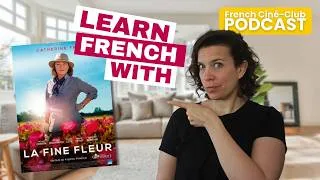 Miniature : Learn French With Movies - La fine fleur