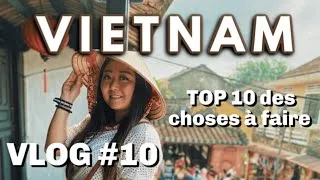 Miniature : VIETNAM TRAVEL VLOG #10 | TOP 10 DES CHOSES À FAIRE AU VIETNAM