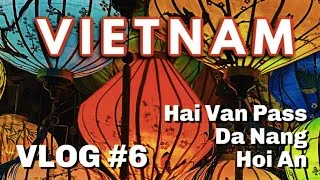 Miniature : VIETNAM TRAVEL VLOG #6 | En route pour HOI AN via HAI VAN PASS et DA NANG
