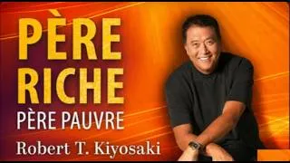 Miniature : Père Riche Père Pauvre. Robert T. Kiyosaki. Resumé Livre Audio Rapide