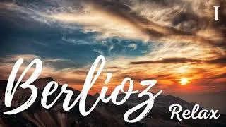 Miniature : Musique classique relaxante // Berlioz Studying, Concentration, Relaxation - 1 Hour