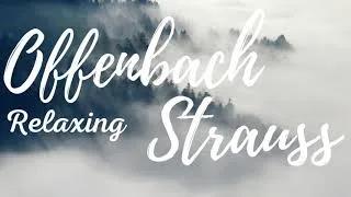 Miniature : Offenbach, les Strauss Studying, Concentration, Relaxation-1 Hour //Musique classique relaxante