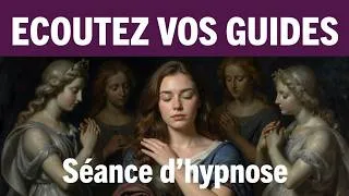 Miniature : Se connecter aux guides. Séance d'hypnose #57