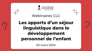Miniature : Webinaires CLC - Les apports d’un séjour linguistique dans le développement personnel de l’enfant