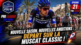 Miniature : NOUVELLE SAISON, NOUVELLES AMBITIONS : DÉPART SUR LA MUSCAT CLASSIC ! PRO LEADER TDF 2026 ÉPISODE 21