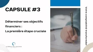 Miniature : Déterminer ses objectifs financiers : La première étape cruciale | Capsule #3