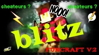 Miniature : Blitz [funcraft V2 ] cheateurs ?