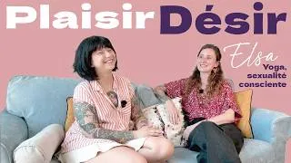 Miniature : Ressentir plus de plaisir en se connectant à son désir : les enseignements d'Elsa 🧘‍♀️