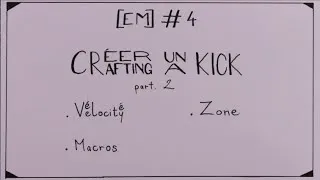 Miniature : [EM]#4 Crafting a kick in the EaganMatrix, part.2