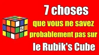 Miniature : Top 7 des choses que vous ne savez probablement pas sur le Rubik's Cube