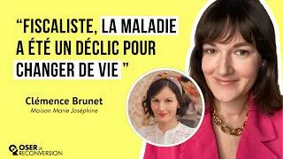 Miniature : OSER LA RECONVERSION #196 -Clémence - Fiscaliste, j'ai lancé Maison Marie Joséphine après la maladie