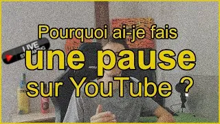 Miniature : POURQUOI AI-JE ARRÊTÉ YOUTUBE ? QUELLE SERA LA SUITE ? (je vous dis tout)