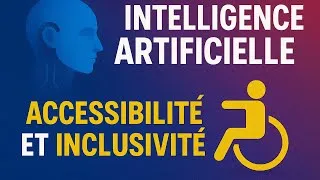Miniature : Intelligence Artificielle : Accessibilité et inclusivité